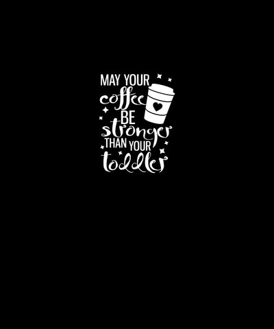 Coffee Stronger Than Toddler Squish Panel Adult